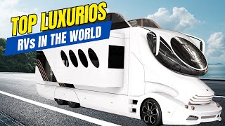 Top 10 Most Luxurious RVs in the World [upl. by Calista427]