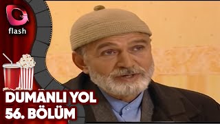 Dumanlı Yol 56 Bölüm  Flash Tv Dizi [upl. by Frendel490]