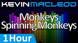 Kevin MacLeod Monkeys Spinning Monkeys 1 HOUR [upl. by Alliber]