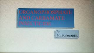 Organophosphate Carbamate Insecticides Lecture video 3 [upl. by Niuqram]