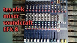 tes efek di mixer soundcraft EFX 8 [upl. by Llednohs]