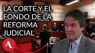 Institucionalidad del país fondo de la discusión en SCJN sobre reforma judicial Edmundo Jacobo [upl. by Eniamraj]