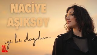 İyi Ki Doğdun  Naciye Aşıksoy Official Video [upl. by Cornelle]