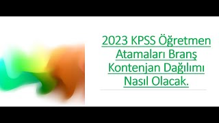 2023 KPSS Öğretmen Atamaları Branş Kontenjan Dağılımı Nasıl Olacak [upl. by Phillie]