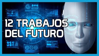 12 Trabajos del Futuro gracias a la inteligencia artificial y nuevas tecnologìas [upl. by Anesusa]