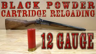 BLACK POWDER 12 Gauge Shotgun Loads HOW TO Black Powder Cartridge Loading  Reloading [upl. by Hughett362]