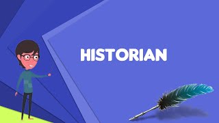 What is Historian Explain Historian Define Historian Meaning of Historian [upl. by Leigha]