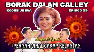 PODCAST Borak Dalam Galley EP 55 Khas Deepavali Kogee Pernah Viral Kecek Kelate [upl. by Selrahcnhoj]