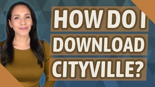 How do I download CityVille [upl. by Nauh]