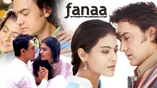 Fanaa Full Movie  Aamir Khan  Kajol Devgan  Tabu  Sharat Saxena  2006  Review amp Facts HD [upl. by Carilyn]