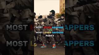 Most loved Rappers VS Most Hated RapperPart 1 [upl. by Inalaehak658]