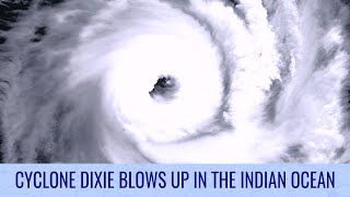 HypoEarth Bulletin  Cyclone Dixie blows up in the Indian Ocean [upl. by Robinetta892]