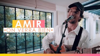 Amir  On verra bien Session acoustique [upl. by Kos]