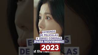 🎬Estrenos de Películas y Dramas coreanos para el mes de NOVIEMBRE kolekatv estrenosnoviembre2023 [upl. by Occor]