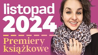 Premiery książkowe LISTOPAD 2024  WSZYSCY wracają [upl. by Damas746]