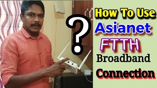 How To use Asianet FTTH Modem Asianetbroadband FTTH [upl. by Frasco]