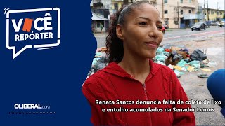 Renata Santos denuncia falta de coleta de lixo e entulho acumulados na Senador Lemos [upl. by Urbannai282]