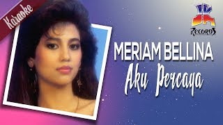 Meriam Bellina  Aku Percaya [upl. by Aneba688]