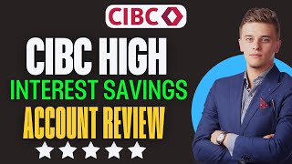 Cibc High Interest Savings Account Review [upl. by Conah]