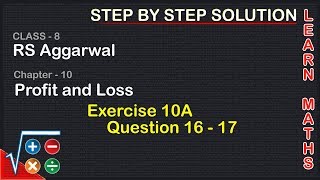 Profit and Loss Class 8 Exercise 10A Question 16 question 17  RS AggarwalLearn maths [upl. by Ahcila750]