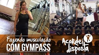 Fazendo MUSCULAÇÃO com Gympass [upl. by Nicks]