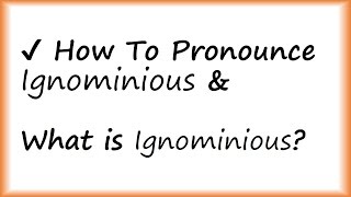 ✔️ How to Pronounce Ignominious and What is Ignominious By Video Dictionary [upl. by Viradis174]