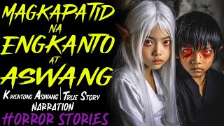 MAGKAPATID NA ENGKANTO AT ASWANG  Kwentong Aswang  True Story [upl. by Riegel]