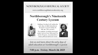 Northborough Historical Society  Northboroughs 19th Century Lyceum  March 24 2023 [upl. by Stclair]