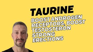 Taurine  Increase Androgen Receptors Fix Low Testosterone Symptoms ED amp Boost Nitric Oxide [upl. by Gnut]