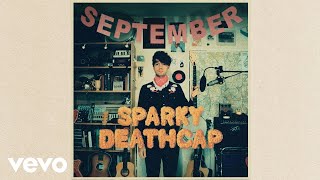 Sparky Deathcap  September [upl. by Belier946]