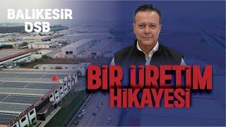 BİR ÜRETİM HİKAYESİ BALIKESİR OSB [upl. by Hayn]