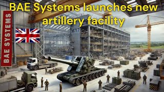 BAE Systems launches new artillery facility [upl. by Ilah73]