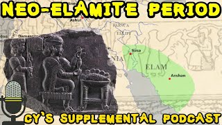 The NeoElamite Period  Elam vs Assyria 1100  550 BC  Supplemental Podcast 6 [upl. by Nahgen]