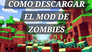 como DESCARGAR EL MOD DE ZOMBIES en minecraft [upl. by Euqinu]