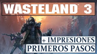 WASTELAND 3  MIS PRIMEROS PASOS  IMPRESIONES Gameplay Español [upl. by Yovonnda]