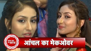 Exclusive Transformation of Parineeti Fame Anchal Sahu with Saas Bahu Aur Betiyaan [upl. by Aynod]