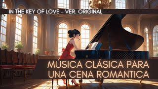 In the Key of Love  Música de Piano para una cena elegante [upl. by Tully]