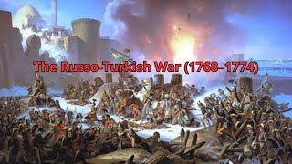 The RussoTurkish War 1768–1774 [upl. by Eidualc]