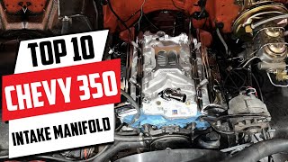 Top 10 Intake Manifolds for Chevy 350 Boost Your Engine Power [upl. by Hamer79]