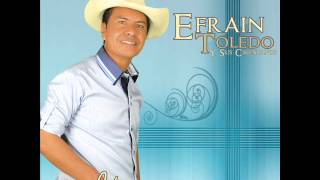 EFRAIN TOLEDO LA LUZ DE TUS OJOS [upl. by Riek]