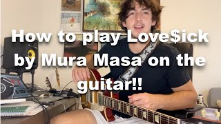 Loveick  Mura Masa GUITAR LESSON [upl. by Irodim764]