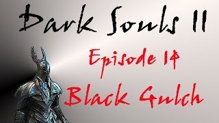 Dark Souls II  Walkthrough 14  Black Gulch amp The Rotten [upl. by Ylirama66]