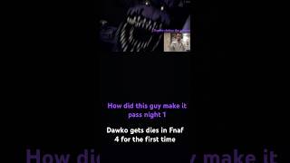 Dawko dies in Fnaf 4 for the first time because he didn’t die in the first video fnaf4 dawko [upl. by Eibbor]