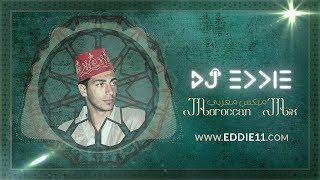 Best Moroccan Mix Hot Arabic Songs اجمل ميكس مغربي عربي DJ Eddie [upl. by Desirae]