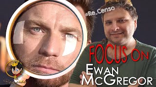 ReCenso 736 FOCUS ON Ewan McGregor [upl. by Ardnuahs]