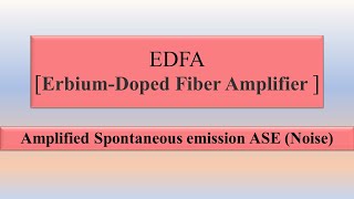 What is ASE Amplified Spontaneous Noise in EDFA Eribium Dopped Fiber amplifier [upl. by Atwater]