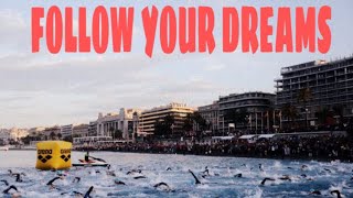 FOLLOW YOUR DREAMS  Triathlon Motivation 2018 [upl. by Eelorac]