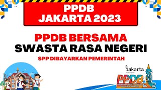 PPDB JAKARTA 2023  PPDB BERSAMA SEKOLAH SWASTA RASA NEGERI [upl. by Lek]