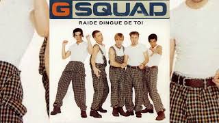 G Squad • Raide dingue de toi 1996 [upl. by Elbring994]