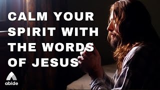 Let The Words Of Jesus Calm Your Spirit [upl. by Royo]